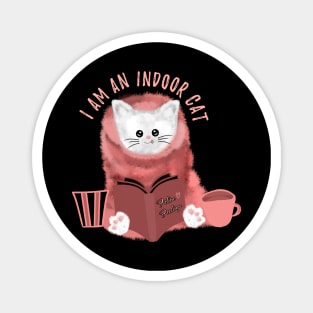 I  am an indoor cat - Introvert cat - Indoorsy Magnet